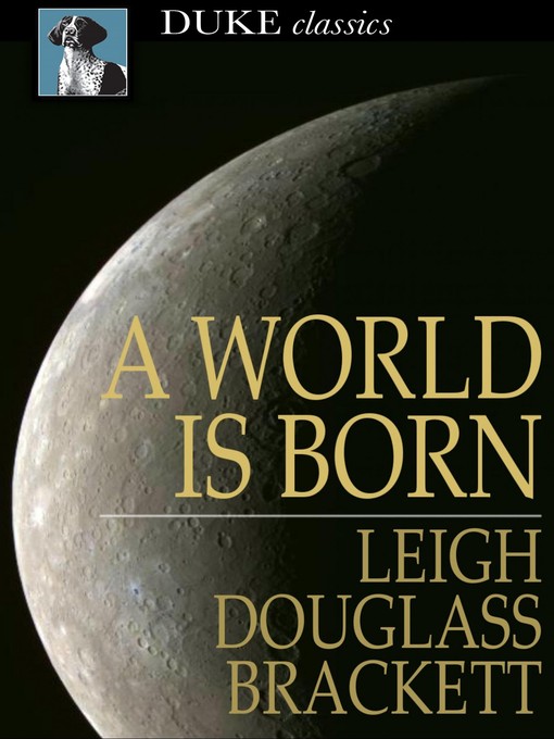 Title details for A World is Born by Leigh Douglass Brackett - Wait list